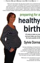 Preparing for a Healthy Birth (American Edition) - Sylvie Donna