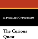 The Curious Quest - E. Phillips Oppenheim
