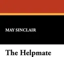 The Helpmate - May Sinclair