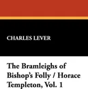 The Bramleighs of Bishop's Folly / Horace Templeton, Vol. 1 - Charles Lever