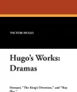 Hugo's Works. Dramas - Victor Hugo