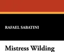 Mistress Wilding - Rafael Sabatini