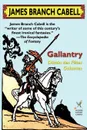 Gallantry. Dizain Des Fetes Galantes - James Branch Cabell