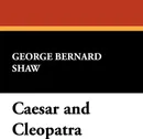 Caesar and Cleopatra - George Bernard Shaw