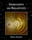 Sidelights on Relativity - Albert Einstein