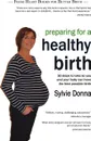 Preparing for a Healthy Birth (British easy-read edition) - Sylvie Donna