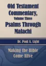 Old Testament Commentary, Psalms Through Malachi - Paul A. Light