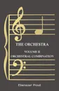 The Orchestra - Volume II - Orchestral Combination - Ebenezer Prout