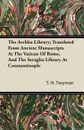 The Archko Library; Translated From Ancient Manuscripts At The Vatican Of Rome, And The Seraglio Library At Constantinople - T. H. Twyman