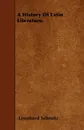 A History Of Latin Literature. - Leonhard Schmitz