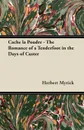 Cache La Poudre - The Romance of a Tenderfoot in the Days of Custer - Herbert Myrick