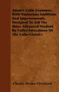 Adam's Latin Grammar, With Numerous Additions And Improvements, Designed To Aid The More Advanced Student By Fuller Educations Of The Latin Classics - Charles Dexter Cleveland