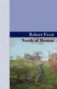 North of Boston - Robert Frost
