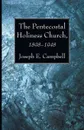 The Pentecostal Holiness Church, 1898-1948 - Joseph E. Campbell