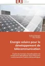 Energie solaire pour le developpement de telecommunication - Collectif