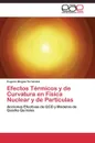 Efectos Termicos y de Curvatura en Fisica Nuclear y de Particulas - Megías Fernández Eugenio