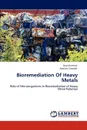 Bioremediation Of Heavy Metals - Arun Karnwal, Neetika Chandel