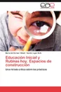 Educacion Inicial y Rutinas Hoy. Espacios de Construccion - Mar a. Del C. Rmen Rimoli, Sandra Lujan Roth, Maria Del Carmen Rimoli