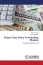 Fuzzy Flow Shop Scheduling Models - Gupta Deepak, Aggarwal Shefali