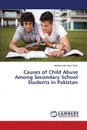 Causes of Child Abuse Among Secondary School Students in Pakistan - Khan Muhammad Nasir