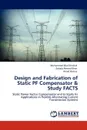 Design and Fabrication of Static PF Compensator & Study FACTS - Muhammad Bilal Khattak, Zohaib Ahmed Khan, Amad Hamza