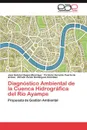 Diagnostico Ambiental de La Cuenca Hidrografica del Rio Ayampe - Jos Gabriel Osejos Manrique, Yordanis Gerardo Puerta, Alfredo Zen Dom Nguez Gonz Lez