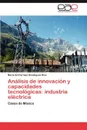 Analisis de Innovacion y Capacidades Tecnologicas. Industria Electrica - Mar a. Del Carmen Dom Nguez R. Os, Maria Del Carmen Dominguez Rios