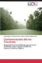 Contaminacion del Rio Tecolutla - Gonzalez Rocha Sergio Natan, Zuniga Lopez Marco Antonio