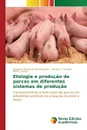 Etologia e producao de porcas em diferentes sistemas de producao - Oliveira Júnior Gregório Murilo de, Ferreira Aloízio S., Santos Marilu