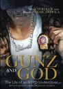 GUNZ AND GOD. The Life of an NYPD Undercover - Stevie Stryker, Rocco Parascandola