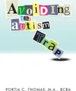 Avoiding the Autism Trap - M. a. Bcba Portia C. Thomas