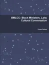 Bmlcc. Black Ministers, Laity Cultural Conversation - Vinson Ballard
