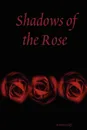 Shadows of the Rose - Annette Gisby