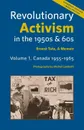 Revolutionary Activism in the 1950s & 60s. Volume 1, Canada 1955-1965. Expanded Edition - Ernest Tate
