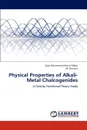 Physical Properties of Alkali-Metal Chalcogenides - Alay-e-Abbas Syed Muhammad, Shaukat Ali