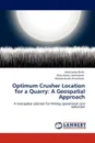 Optimum Crusher Location for a Quarry. A Geospatial Approach - Abdulazeez Bello, Abdulwasiu Salahudeen, Abdulwaheed Almarhoon