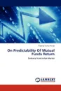 On Predictability Of Mutual Funds Return - Pradeep Kumar Panda