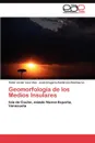 Geomorfologia de los Medios Insulares - Lazo Viso Victor Javier, Zambrano Dommarco José Gregorio