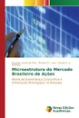 Microestrutura do Mercado Brasileiro de Acoes - Camilo da Silva Eduardo, Leal Ricardo P.C., Barbedo Cláudio H. S.