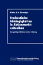 Stochastische Abhangigkeiten in Aktienmarktzeitreihen. Eine gleichgewichtstheoretische Erklarung - Walter S. A. Schwaiger