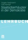 Staatsoberhaupter in der Demokratie - Udo Kempf, Jürgen Hartmann