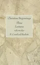 Christian Beginnings - F. Crawford Burkitt