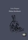 Pfalzer Kochbuch - Anna Bergner