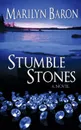 Stumble Stones. A Novel - Marilyn Baron