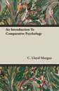 An Introduction To Comparative Psychology - C. Lloyd Morgan