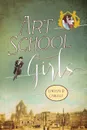 Art School Girls - Lindsay P Carlisle