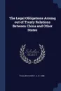 The Legal Obligations Arising out of Treaty Relations Between China and Other States - Min-chien T. Z. Tyau