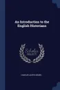 An Introduction to the English Historians - Charles Austin Beard