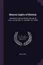 Beacon Lights of History. Nineteenth Century Writers. the Life of John Lord, by Alex. S. Twombly, D.D. .1896 - John Lord