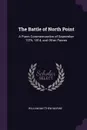 The Battle of North Point. A Poem Commemorative of September 12Th, 1814, and Other Poems - William Matthew Marine